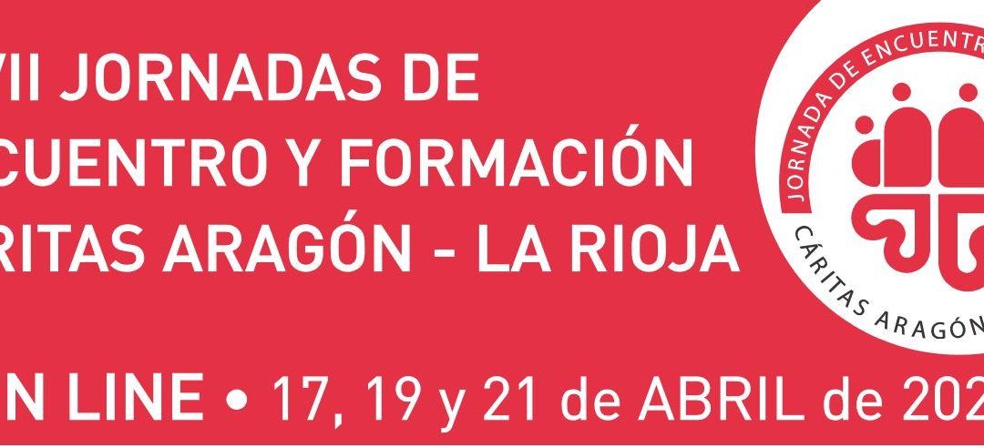 XXVII JORNADAS DE ENCUENTRO Y FORMACIÓN CÁRITAS ARAGÓN – LA RIOJA “Con ojos de esperanza”
